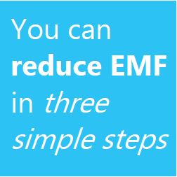 You can reduce EMF in three simple steps